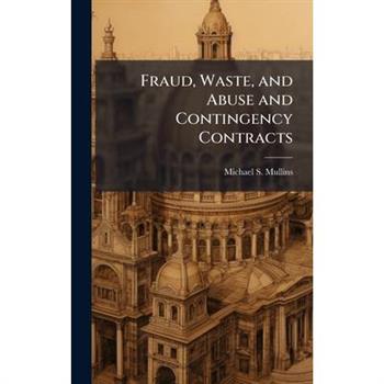 Fraud, Waste, and Abuse and Contingency Contracts