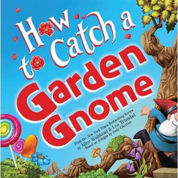 How to Catch a Garden Gnome