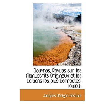 Oeuvres; Revues Sur Les Manuscrits Originaux Et Les Ditions Les Plus Correctes, Tomo X