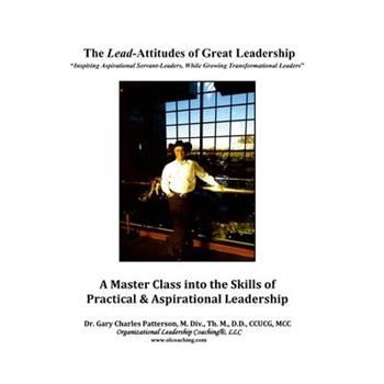 The Lead-Attitudes of Great Leadership
