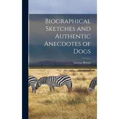 Biographical Sketches and Authentic Anecdotes of Dogs