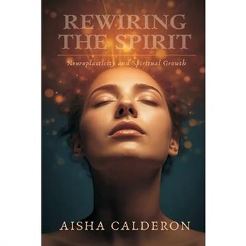 Rewiring the Spirit