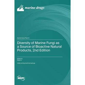 Diversity of Marine Fungi as a Source of Bioactive Natural Products, 2nd Edition