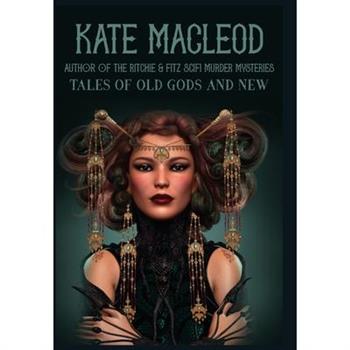 Tales of Old Gods and New
