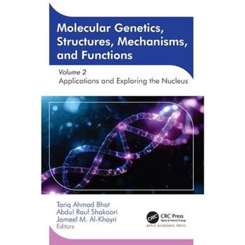 Molecular Genetics, Structures, Mechanisms, and Functions