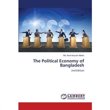 The Political Economy of Bangladesh