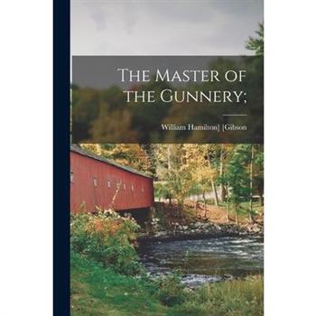 The Master of the Gunnery;