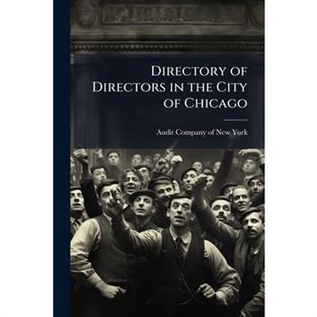 Directory of Directors in the City of Chicago