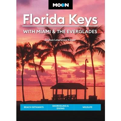 Moon Florida Keys: With Miami & the Everglades