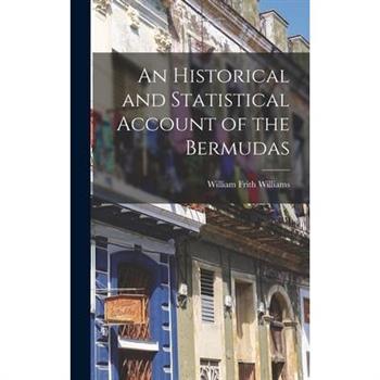 An Historical and Statistical Account of the Bermudas