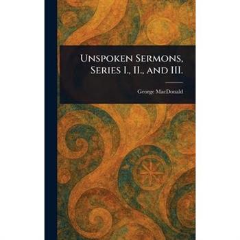 Unspoken Sermons, Series I., II., and III.