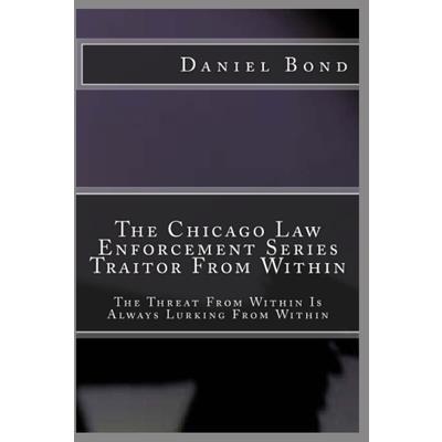 The Chicago Law Enforcement Series Traitor From Within