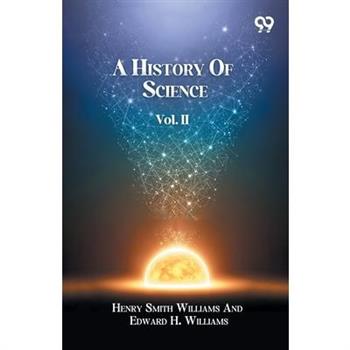 A History Of Science Volume II