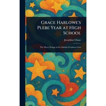 Grace Harlowe's Plebe Year at High School