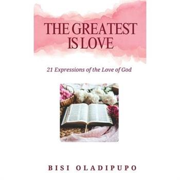 The Greatest Is Love