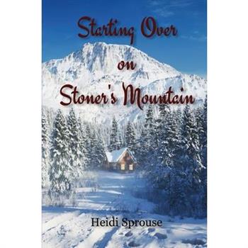 Starting Over on Stoner's Mountain