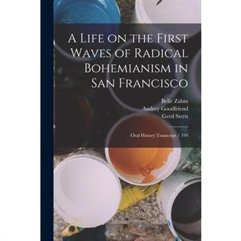 A Life on the First Waves of Radical Bohemianism in San Francisco