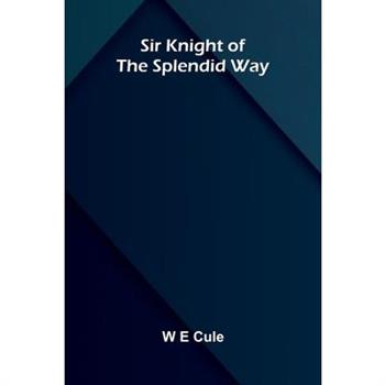 Sir Knight of the Splendid Way