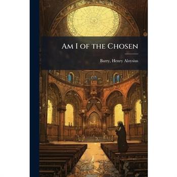 Am I of the Chosen
