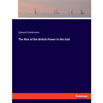 The Rise of the British Power in the East