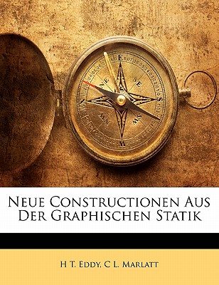 Neue Constructionen Aus Der Graphischen Statik