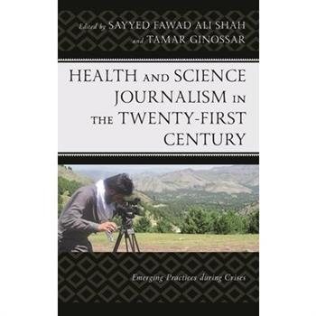 Health and Science Journalism in the Twenty-First Century