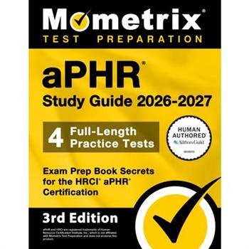 Aphr Study Guide 2026-2027 - 4 Full-Length Practice Tests, Exam Prep Book Secrets for the Hrci Aphr Certification