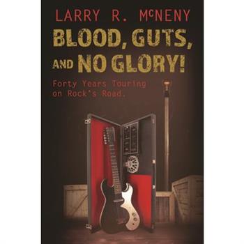 Blood, Guts, and No Glory!