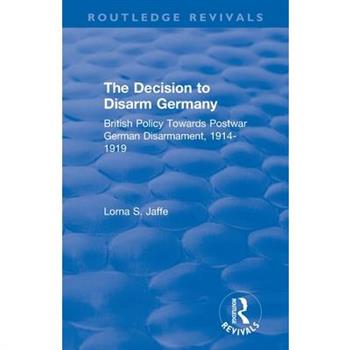 The Decision to Disarm Germany