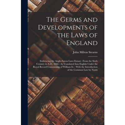 The Germs and Developments of the Laws of England