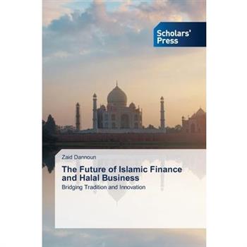 The Future of Islamic Finance and Halal Business