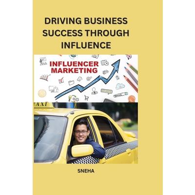 Driving Business Success Through Influence