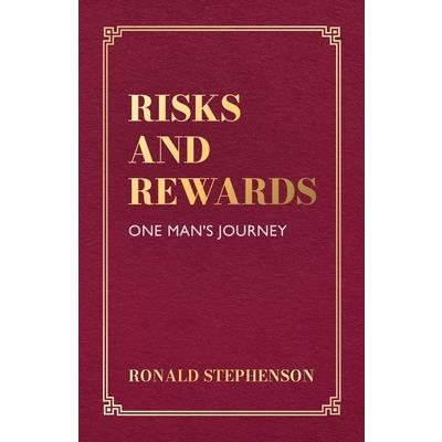 Risks and Rewards, One Man's Journey