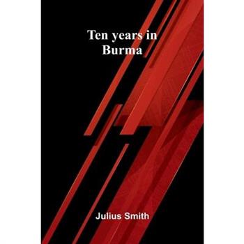 Ten years in Burma