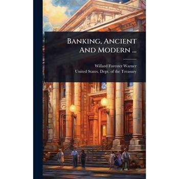Banking, Ancient And Modern ...