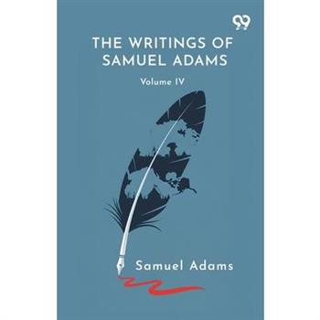 The Writings Of Samuel Adams
