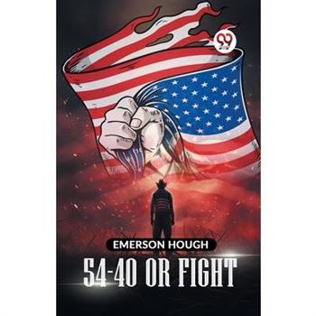54-40 Or Fight