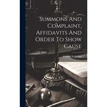 Summons And Complaint, Affidavits And Order To Show Cause