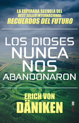 Los Dioses Nunca Nos Abandonaron