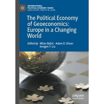 The Political Economy of Geoeconomics: Europe in a Changing World