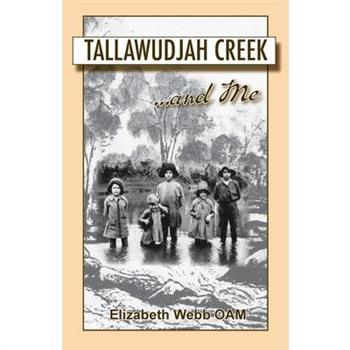 Tallawudjah Creek ... and Me