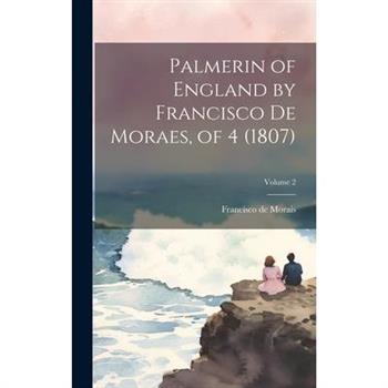 Palmerin of England by Francisco De Moraes, of 4 (1807); Volume 2