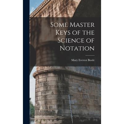Some Master Keys of the Science of Notation