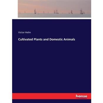 Cultivated Plants and Domestic Animals