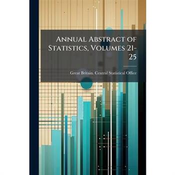 Annual Abstract of Statistics, Volumes 21-25