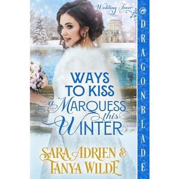 Ways to Kiss a Marquess This Winter