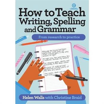 How to Teach Writing, Spelling and Grammar