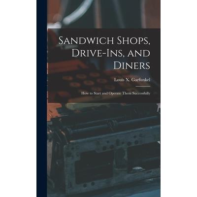 Sandwich Shops, Drive-ins, and Diners; how to Start and Operate Them Successfully