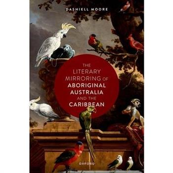 The Literary Mirroring of Aboriginal Australia and the Caribbean