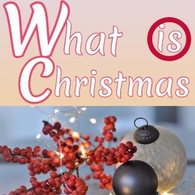 What Is Christmas